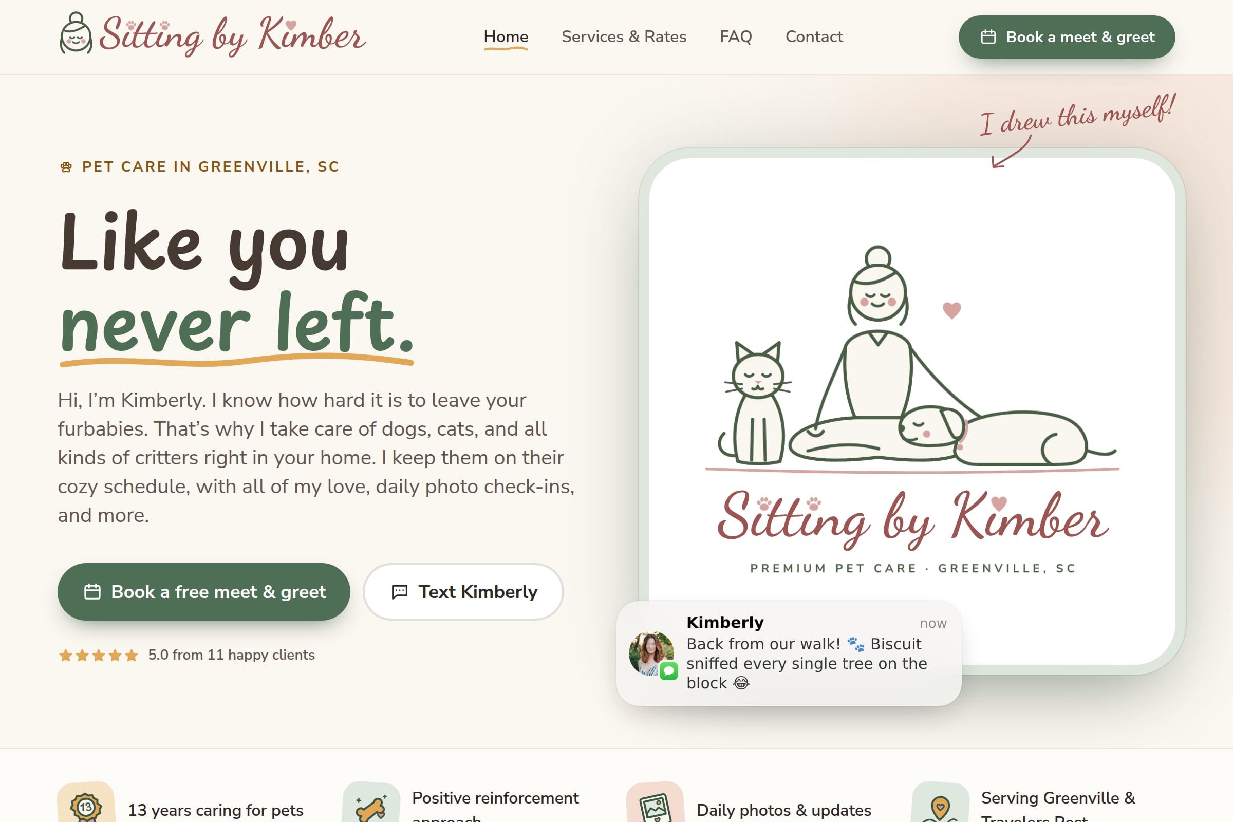 The Sitting by Kimber homepage. A cream page with the headline "Like you never left." underlined in honey, a short hello from Kimberly, Book a free meet & greet and Text Kimberly buttons, a 5.0 rating from 11 clients, and her hand-drawn logo of herself with a cat and a sleeping dog, with a handwritten note that says "I drew this myself!" and a text message from Kimberly about a walk.